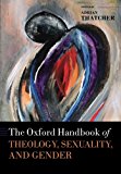 Book The Oxford Handbook of Theology, Sexuality, and Gender (Oxford Handbooks) free