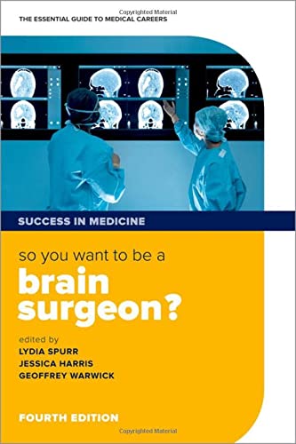 Book So you want to be a brain surgeon?: The essential guide to medical careers (Success in Medicine) free