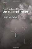Book The Evolution of Modern Grand Strategic Thought free