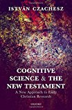 Book Cognitive Science and the New Testament: A New Approach to Early Christian Research free