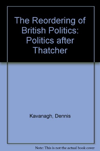 Book The Reordering of British Politics: Politics after Thatcher free