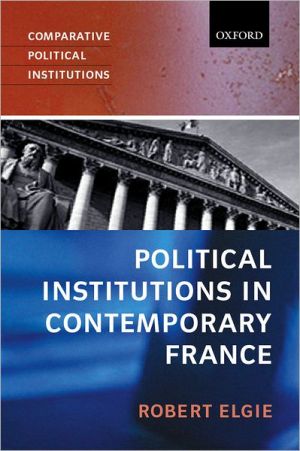 Book Political Institutions in Contemporary France (Comparative Political Institutions Series) free