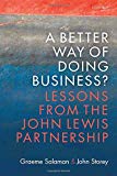Book A Better Way of Doing Business?: Lessons from The John Lewis Partnership free