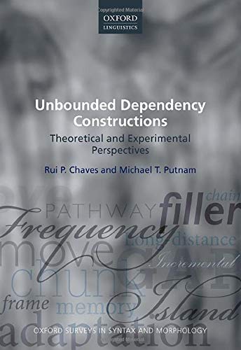 Book Unbounded Dependency Constructions: Theoretical and Experimental Perspectives (Oxford Surveys in Syntax & Morphology) free