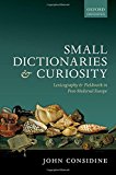 Book Small Dictionaries and Curiosity: Lexicography and Fieldwork in Post-Medieval Europe free