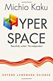 Book Hyperspace: A Scientific Odyssey through Parallel Universes, Time Warps, and the Tenth Dimension (Oxford Landmark Science) free