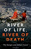 Book River of Life, River of Death: The Ganges and India's Future free