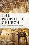 Book The Prophetic Church: History and Doctrinal Development in John Henry Newman and Yves Congar free