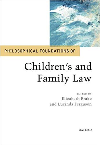 Book Philosophical Foundations of Children's and Family Law (Philosophical Foundations of Law) free