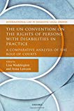 Book The UN Convention on the Rights of Persons with Disabilities in Practice: A Comparative Analysis of the Role of Courts (International Law and Domestic Legal Orders) free
