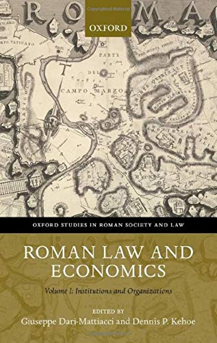 Book Roman Law and Economics: Institutions and Organizations Volume I (Oxford Studies in Roman Society & Law) free