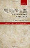 Book The Demonic in the Political Thought of Eusebius of Caesarea (Oxford Early Christian Studies) free