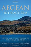 Book Aegean Interactions: Delos and its Networks in the Third Century free