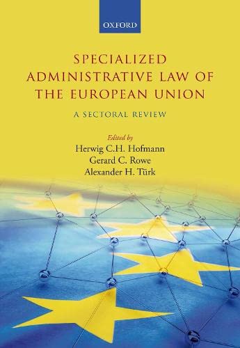 Book Specialized Administrative Law of the European Union: A Sectoral Review free
