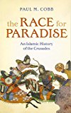 Book The Race for Paradise: An Islamic History of the Crusades free