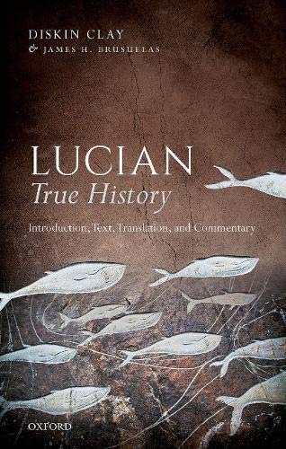 Book Lucian, True History: Introduction, Text, Translation, and Commentary free