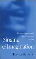 Book Singing and Imagination: A Human Approach to a Great Musical Tradition free