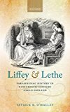 Book Liffey and Lethe: Paramnesiac History in Nineteenth-Century Anglo-Ireland free