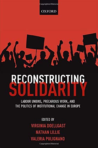 Book Reconstructing Solidarity: Labour Unions, Precarious Work, and the Politics of Institutional Change in Europe free