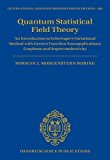 Book Quantum Statistical Field Theory: An Introduction to Schwinger's Variational Method with Green's Function Nanoapplications, Graphene and ... Series of Monographs on Physics) free