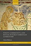 Book Purity, Community, and Ritual in Early Christian Literature (Oxford Studies in the Abrahamic Religions) free