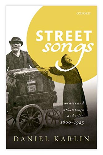 Book Street Songs: Writers and urban songs and cries, 1800-1925 (Clarendon Lectures in English) free