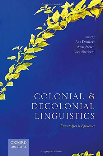 Book Colonial and Decolonial Linguistics: Knowledges and Epistemes free