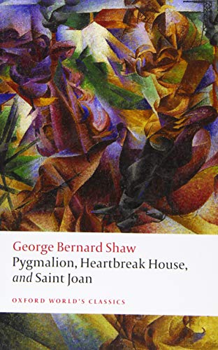 Book Pygmalion, Heartbreak House, and Saint Joan (Oxford World's Classics) free