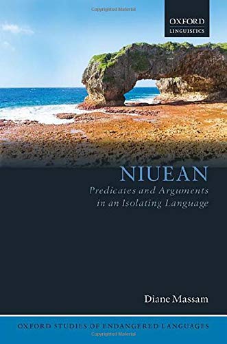 Book Niuean: Predicates and Arguments in an Isolating Language (Oxford Studies of Endangered Languages) free