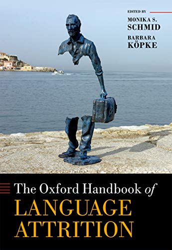 Book The Oxford Handbook of Language Attrition (Oxford Handbooks) free