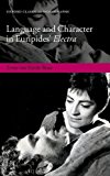 Book Language and Character in Euripides' Electra (Oxford Classical Monographs) free