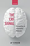 Book The CRF Signal: Uncovering an Information Molecule free