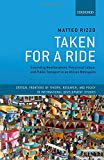 Book Taken For A Ride: Grounding Neoliberalism, Precarious Labour, and Public Transport in an African Metropolis (Critical Frontiers of Theory, Research, and Policy in International Development Studies) free