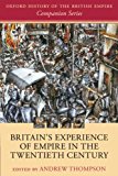 Book Britain's Experience Of Empire In The Twentieth Century (oxford History Of The British Empire Companion Series) free