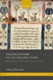 Book Veiling Esther, Unveiling Her Story: The Reception of a Biblical Book in Islamic Lands (Oxford Studies in the Abrahamic Religions) free