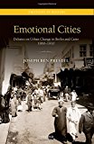 Book Emotional Cities: Debates On Urban Change In Berlin And Cairo, 1860-1910 free