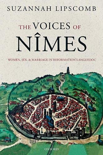 Book The Voices of Nîmes: Women, Sex, and Marriage in Reformation Languedoc free
