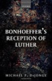 Book Bonhoeffer's Reception of Luther free