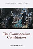Book The Cosmopolitan Constitution (Oxford Constitutional Theory) free
