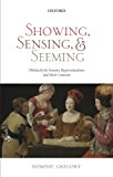 Book Showing, Sensing, and Seeming: Distinctively Sensory Representations and their Contents free
