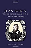 Book Jean Bodin, "this Pre-eminent Man of France": An Intellectual Biography free