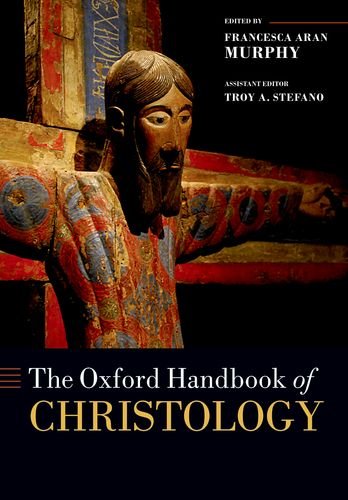Book The Oxford Handbook of Christology (Oxford Handbooks) free