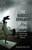 Book The Robust Demands of the Good: Ethics with Attachment, Virtue, and Respect (Uehiro Series in Practical Ethics) free