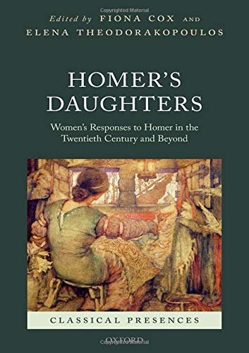 Book Homer's Daughters: Women's Responses to Homer in the Twentieth Century and Beyond (Classical Presences) free
