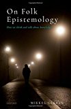 Book On Folk Epistemology: How we Think and Talk about Knowledge free