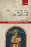 Book Isaac of Nineveh's Ascetical Eschatology (Oxford Early Christian Studies) free