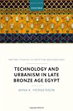 Book Technology and Urbanism in Late Bronze Age Egypt (Oxford Studies in Egyptian Archaeology) free