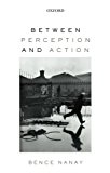 Book Between Perception and Action free