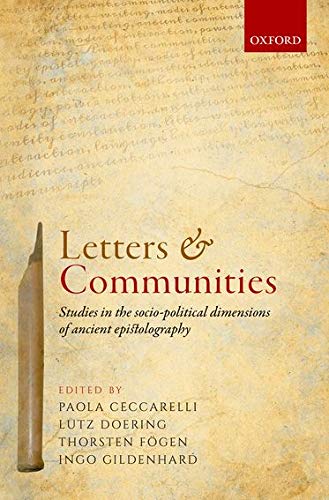 Book Letters and Communities: Studies in the Socio-Political Dimensions of Ancient Epistolography free