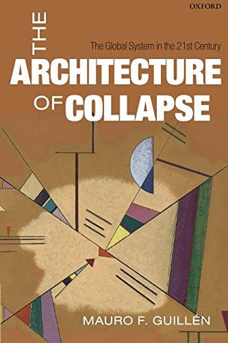 Book The Architecture of Collapse: The Global System in the 21st Century (Clarendon Lectures in Management Studies) free